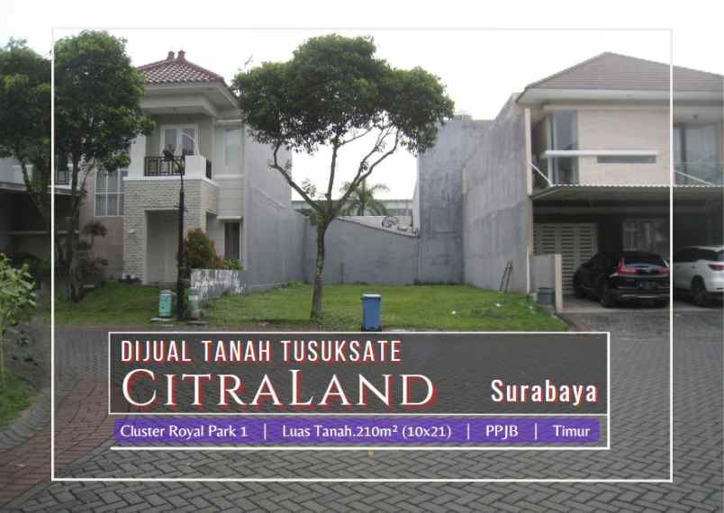 jual tanah tusuksate di citraland royal park surabaya