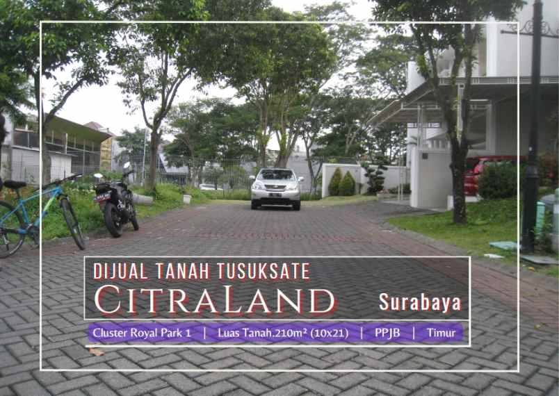 jual tanah tusuksate di citraland royal park surabaya