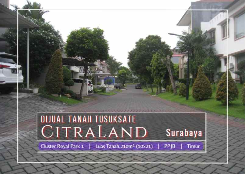 jual tanah tusuksate di citraland royal park surabaya
