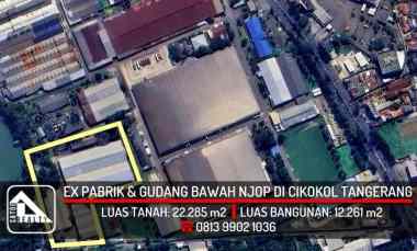 Bangunan Ex Pabrik dan Gudang Bawah NJOP di Cikokol, Tangerang
