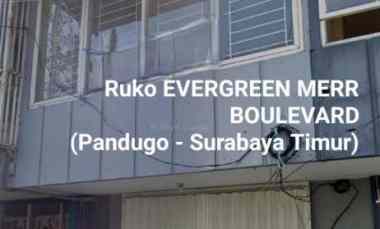 Murah Dijual Ruko Evergreen Merr Boulevard -Raya Pandugo dekat Rungkut