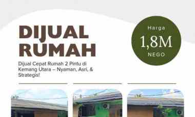 Dijual Cepat Rumah 2 Pintu di Kemang Nyaman, Asri, Strategis