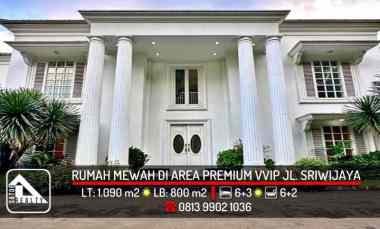 Rumah Mewah di Lokasi Premium jl. Sriwijaya, Selong, Kebayoran Baru