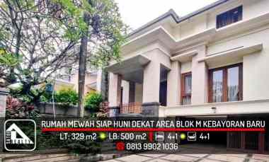 Rumah Mewah Siap Huni di Area Premium dekat Blok M, Kebayoran Baru