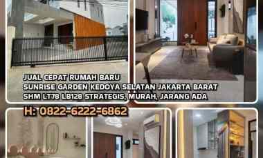 Jual Cepat Rumah Baru di Sunrise Garden Kedoya Selatan Jakarta Barat