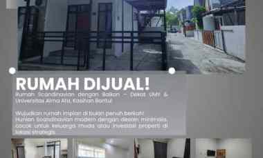 Dijual Rumah Scandinavian dengan Balkon dekat UMY Alma Ata