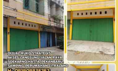 Ruko Strategis Akses Langsung Jalan Raya Soekarno Hatta, Pekanbaru