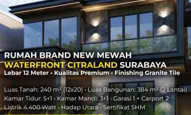 Dijual Rumah Baru Citraland Waterfront Surabaya Barat Hadap Utara SHM