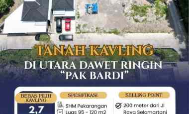 Promo Bebas Pilih Kavling Tanah di Utara Dawet Ringin Pak Bardi
