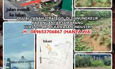 Dijual Tanah 3214m Gunungkelir Karanganyar Semarang Kawasan Industri