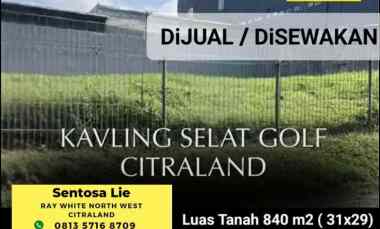 Dijual 840 m2 Tanah Komersial Citraland - Selat Golf - Surabaya Barat