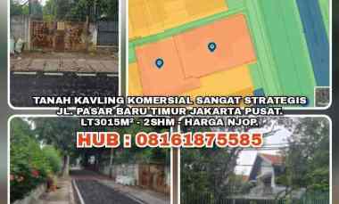 Tanah Kavling Sangat Strategis jl. Pasar Baru Timur Jakarta Pusat. Lt3