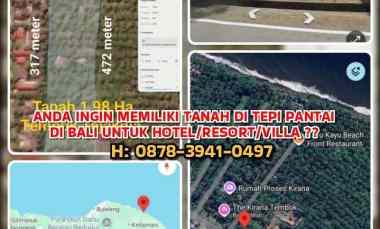 Anda Ingin Memiliki Tanah di Tepi Pantai Bali untuk Hotel/resort/vila