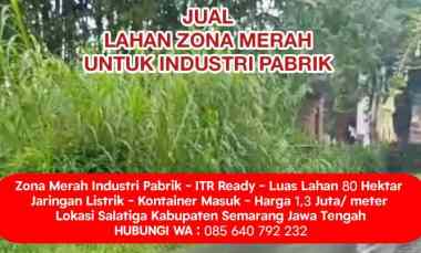 Jual Lahan untuk Industri Pabrik di Salatiga Kabupaten Semarang