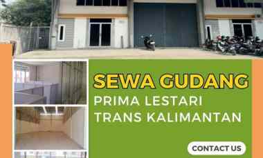Komersial Disewakan di Jl. Trans Kalimantan, Pergudangan Prima Lestari