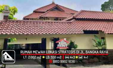 Rumah Mewah di Lokasi Strategis jl. Bangka Raya, Jakarta Selatan