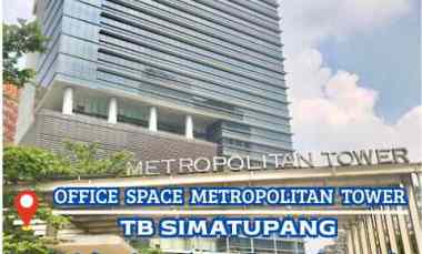 Dijual Office Space Metropolitan Tower Lokasi di Kawasan TB Simatupang