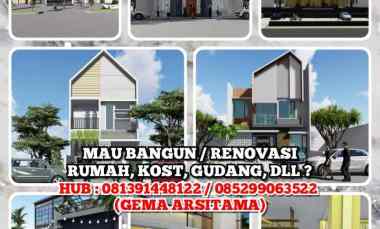 Mau Bangun / Renovasi Rumah, Kost, Gudang, HOTEL, DLL