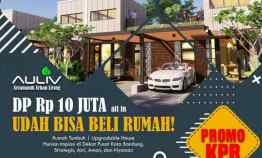 Rumah DP 10 juta bulan ini di Auliv Arcamanik Urban Living Kota Bandun
